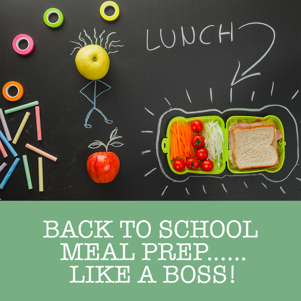 Back to School Meal Prep....Like a BOSS!